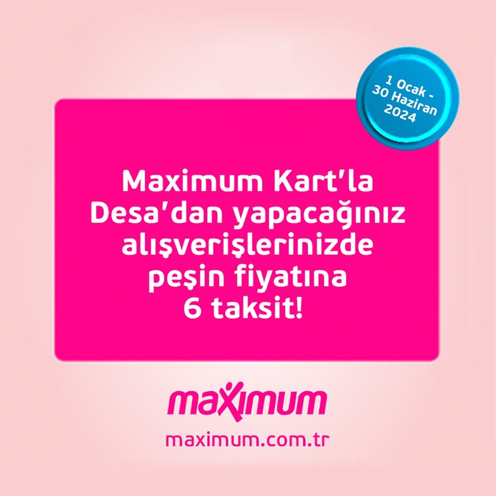 Maximum Kart'la Peşin Fiyatına 6 Taksit!