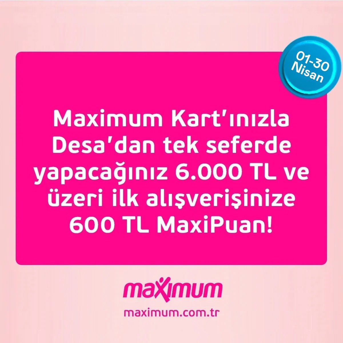 Maximum Kart'ına 600 TL MaxiPuan